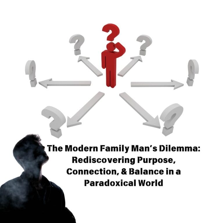 Silhouetted figure faces a diagram with a red person and question marks at the center, surrounded by outward-pointing arrows. Text: "The Modern Family Man’s Dilemma: Rediscovering Purpose, Connection, & Balance in a Paradoxical World. Finding harmony amidst chaotic demands.